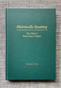 RARE SIGNED 2001 Historically Speaking: True Tales of Bath County, Virginia Gwin - Picture 1 of 9