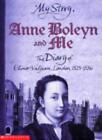 Anne Boleyn and Me (My Story) By Alison Prince