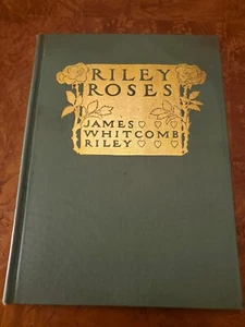 Riley Roses 1909 First Edition James Whitcomb Riley -Fine condition Poetry - Picture 1 of 8