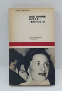 DUE DONNE NELLA TEMPESTA - VITTORIO MUSSOLINI - MONDADORI - PRIMA EDIZIONE -1961 - Imagen 1 de 7