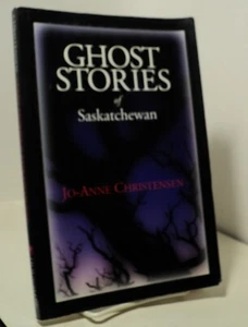 Ghost Stories of Saskatchewan by Jo-Anne Christensen - 1996 - Picture 1 of 2