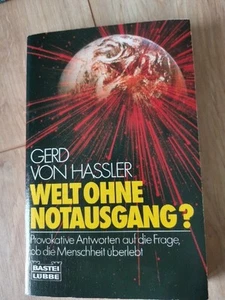 Welt ohne Notausgang? : Provokative Antworten auf d. Frage, ob d. Menschheit übe - Bild 1 von 1