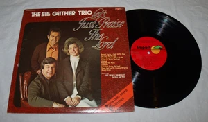 The Bill Gaither Trio - Let's Just Praise The Lord 1973 Christian LP EX+ Vinyl - Picture 1 of 2