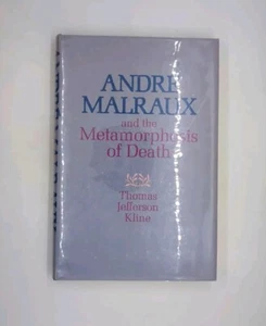 Andre Malraux and the Metamorphosis of Death by Thomas Jefferson Kline (1973,... - Imagen 1 de 3