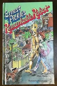 ERNEST PICKLE'S REMARKABLE ROBOT - MAX DANN - 1st EDITION HB - Picture 1 of 3