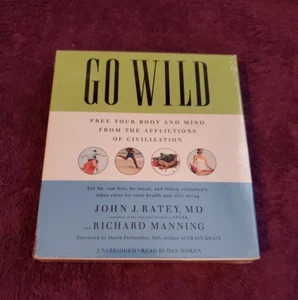 Go Wild: Free Your Body and Mind from the Afflictions of Civilization ~ Ratey, J - Picture 1 of 9