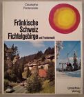 Fränkische Schweiz Fichtelgebirge und Frankenwald. Rudolf, Ernst Peter: