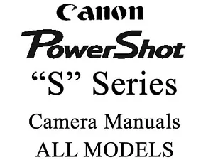 Canon Powershot Camera User Guide Instruction Manual (ALL S MODELS) - Picture 1 of 24