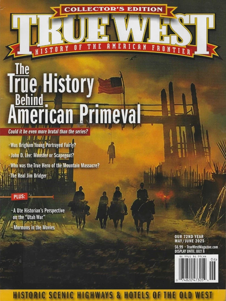 True West Magazine May / June 2025 American Primeval The Truth