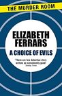 A Choice of Evils by Elizabeth Ferrars (Paperback 2013)