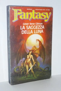 LA SAGGEZZA DELLA LUNA - GREER ILENE GILMAN MAGGIO 1993 URANIA FANTASY - ROMANZO - Imagen 1 de 2