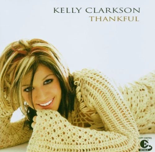 Kelly Clarkson [CD] Thankful (2003, 12 tracks) - Photo 1/1