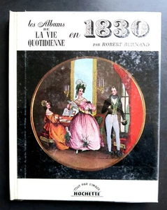 Les Albums de LA VIE QUOTIDIENNE en 1830 Robert BURNAND Ed HACHETTE 1957 - Picture 1 of 6