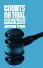Courts On Trial: By Jerome Frank
