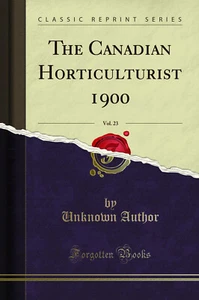 The Canadian Horticulturist 1900, Vol. 23 (Classic Reprint) - Imagen 1 de 2