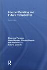 Internet Retailing and Future Perspectives, Hardcover by Pantano, Eleonora; N...