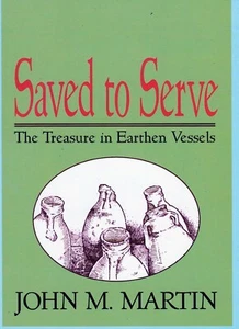 Saved to Serve: The Treasure in Earthen Vessels - Picture 1 of 1