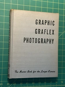 Graphic Graflex Photography by Willard D. Morgan & Henry M. Lester (1947, 8th ed - Imagen 1 de 7