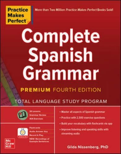 Practice Makes Perfect: Complete Spanish Grammar, Premium Fourth Edition by Gilda Nissenberg (2020, Trade Paperback)