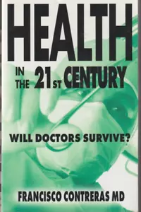 Health in the 21st Century: Will Doctors Survive? Francisco Contreras New - Picture 1 of 2