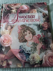 Sweeter Than The Rose Leisure Arts Hardcover Counted Cross Stitch - Picture 1 of 3