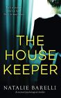 The Housekeeper: A twisted psychological thriller by Natalie Barelli, Paperback