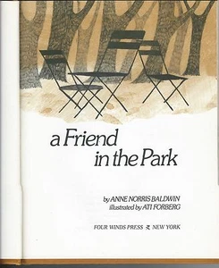A friend in the park by anne norris baldwin ati forberg HC four winds press 1973 - Imagen 1 de 12