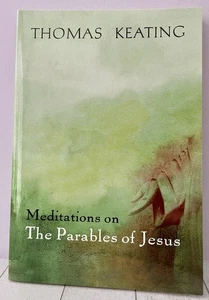 Meditations on the Parables of Jesus, Thomas Keating, Prayer Monk Meditation PB - Picture 1 of 3