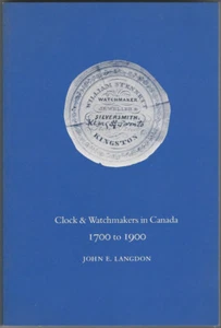 Canadian Clock & Watch makers 1700 to 1900 Dictionary Canadian Horology - Picture 1 of 2