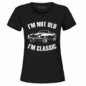 I'm Not Old I'm Classic Women's T-Shirt Fun Birthday Retirement Gift Shirts - Picture 1 of 14