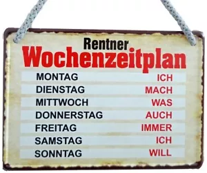 Hängeschild Rentner Wochenzeitplan lustiges Blechschild Rentner Geschenk Rente - Bild 1 von 1