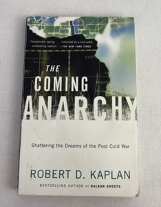 The Coming Anarchy: Shattering the Dreams of the Post Cold War Kaplan, Robert D - Picture 1 of 5