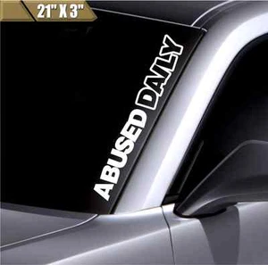 Abused Daily Windshield Sticker Banner Vinyl Decal Bumper Sticker For Mazda BMW - Picture 1 of 3