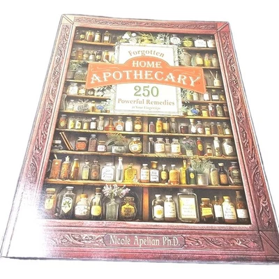 Forgotten Home Apothecary : 250 Powerful Remedies at Your Fingertips Foto 1 de 4