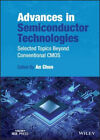 Advances in Semiconductor Technologies: Selected T opics Beyond Conventional