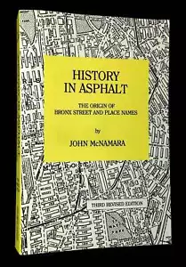 John McNamara / History in Asphalt The Origin of Bronx Street and Place Names - Picture 1 of 3