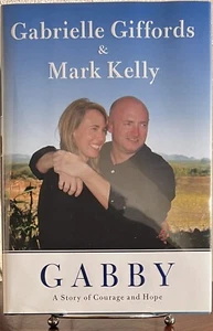 SIGNED ~ GABBY by Gabrielle Giffords & Mark Kelly (2011, Hardcover) 1st/2nd - Picture 1 of 10