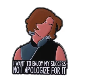 WOMAN SAYING " I WANT TO ENJOY MY SUCCESS NOT APOLOGIZE FOR IT" ENAMEL PIN - Picture 1 of 1