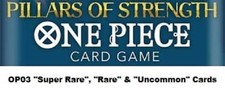 One Piece TCG OP03 Pillars Of Strength "Super Rare", "Rare" & "Uncommon" Cards