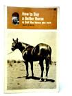 How to Buy a Better Horse and Sell the Horse You Own (J.Posey - 1974) (ID:74194)