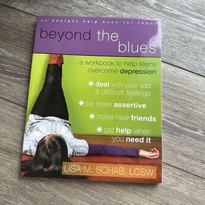 Beyond the Blues : A Self Help Workbook to Help Teens Overcome Depression - Picture 1 of 4