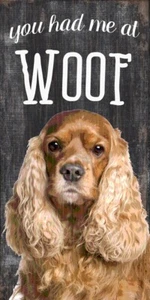Cocker Spaniel Schild - You Had me at WOOF 5x10 - Bild 1 von 1