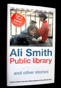 SIGNED; ALI SMITH - Public Library (2015-1st) Short Story Collection - Hardback - Picture 1 of 8