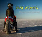 Fast Women: Pioneering Australian Motorcyclists: New Reduced Price! Was $29.99.