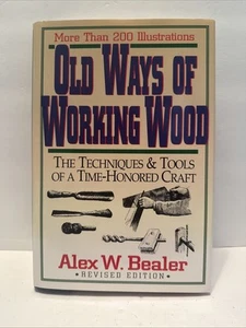 Old Ways of Working Wood : The Techniques and Tools of a Time Honored Craft... - Picture 1 of 8