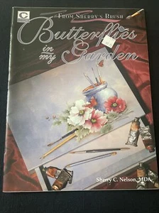 Libro de patrones de pintura decorativa al óleo de Butterflies in my Garden Sherry Nelson - Imagen 1 de 3