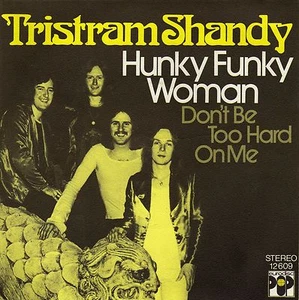 TRISTRAM SHANDY HUNKY FUNKY WOMAN / DON'T BE TOO HARD ON ME FRENCH 45 PS 7" - Bild 1 von 1