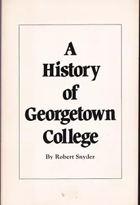 A History of Georgetown College by Robert Snyder (1979, Paperback) - Picture 1 of 4