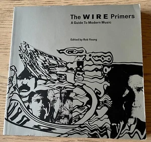 THE WIRE PRIMERS A GUIDE TO MODERN MUSIC BOOK 2009 ALTERNATIVE UNDERGROUND AVANT - Picture 1 of 9