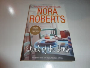LUCK OF THE IRISH BY NORA ROBERTS ( LARGE PAPERBACK BOOK) - Foto 1 di 3